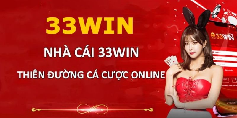 33win hỗ trợ khách hàng tận tình chu đáo